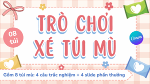 Trò chơi Xé túi mù Canva (bản 8 túi mù)