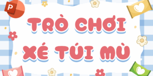 Trò chơi Xé túi mù PowerPoint