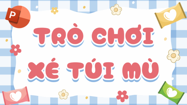 Trò chơi Xé túi mù PowerPoint