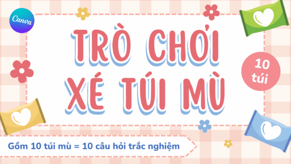 Trò chơi Xé túi mù Canva (bản 10 túi mù)