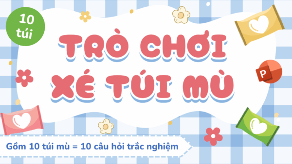 Trò chơi Xé túi mù PowerPoint (bản 10 túi mù)