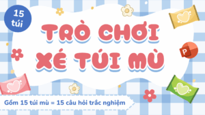 Trò chơi Xé túi mù PowerPoint (bản 15 túi mù)