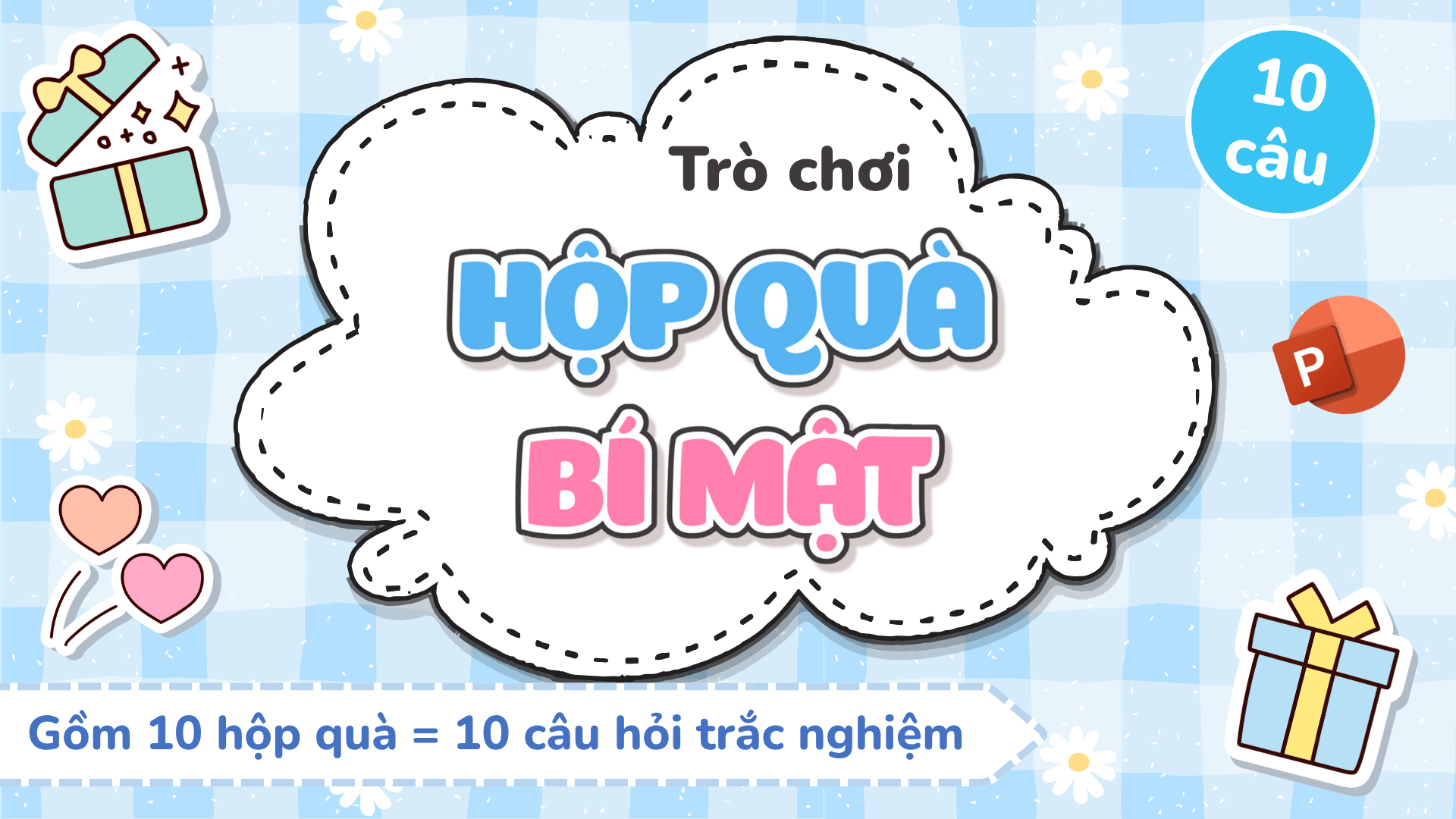 Trò chơi Hộp quà bí mật PowerPoint (bản 10 câu hỏi)