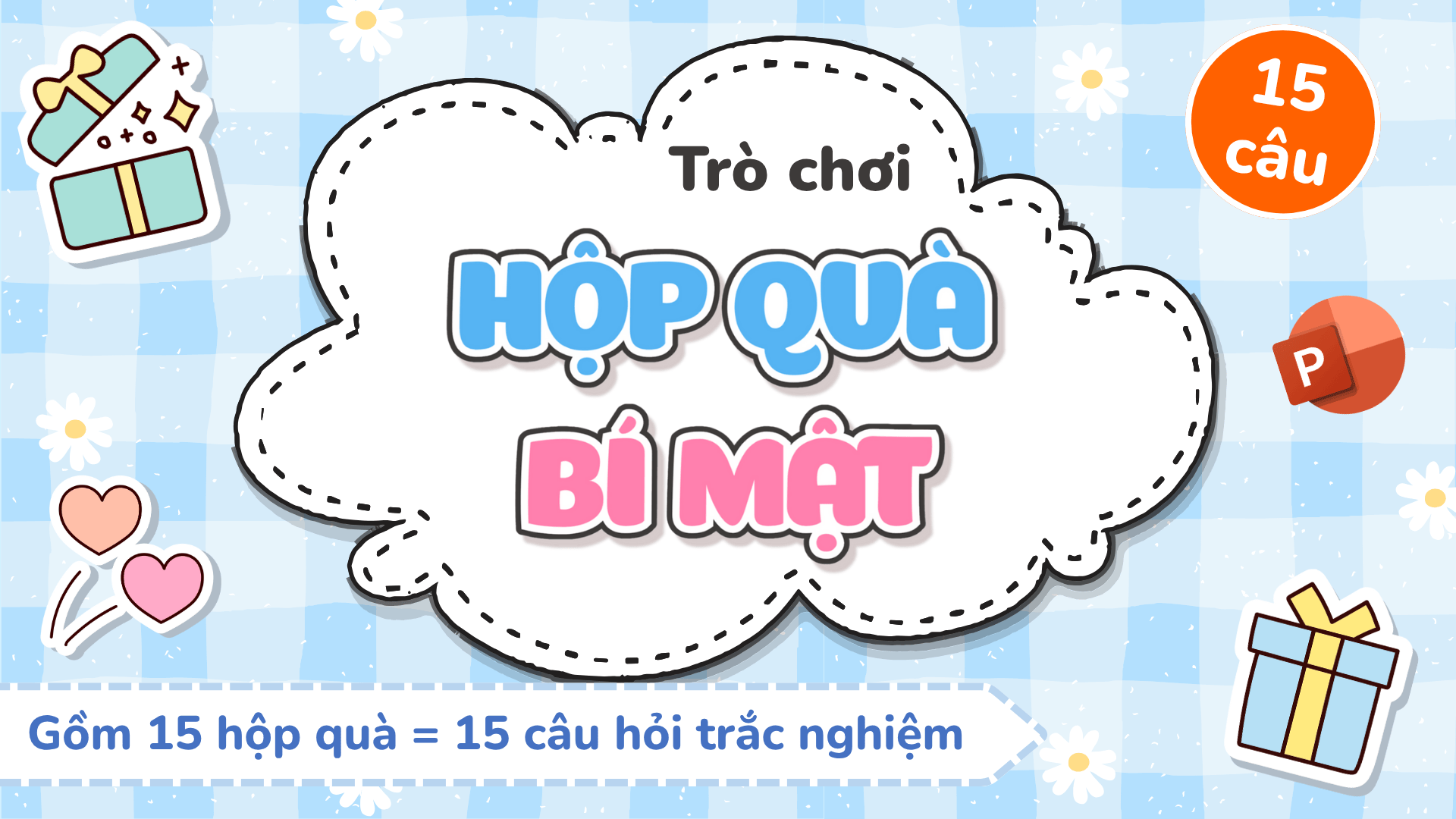 Trò chơi Hộp quà bí mật PowerPoint (bản 15 câu hỏi)