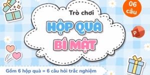 Trò chơi Hộp quà bí mật PowerPoint (bản 06 câu hỏi)