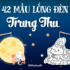 Bộ 42 mẫu lồng đèn Trung thu tô màu & có màu Canva