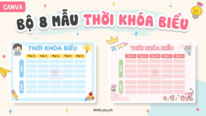 Bộ 8 mẫu Thời khoá biểu Canva + Quà tặng kèm