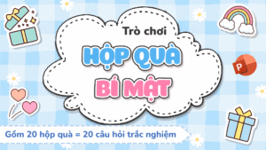 Trò chơi Hộp quà bí mật PowerPoint (bản 20 câu hỏi)