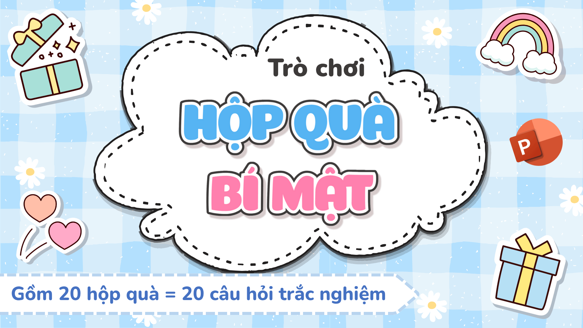 Trò chơi Hộp quà bí mật PowerPoint (bản 20 câu hỏi)