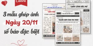 Bộ 3 mẫu ghép ảnh ngày 20/11 dạng số báo đặc biệt + tặng kèm 10 nội dung thay thế vào file ảnh