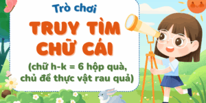 Trò chơi Truy tìm chữ cái PowerPoint (chữ h-k in thường-in hoa-viết thường, 6 hộp quà)