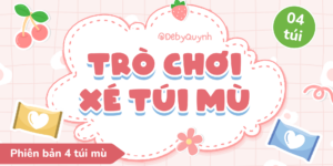 Trò chơi Xé túi mù - bản 04 túi mù (Lưu ý: túi mù rỗng chưa có sẵn nội dung, thầy cô chèn vào nhé)
