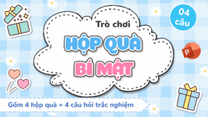 Trò chơi Hộp quà bí mật PowerPoint (bản 04 câu hỏi)