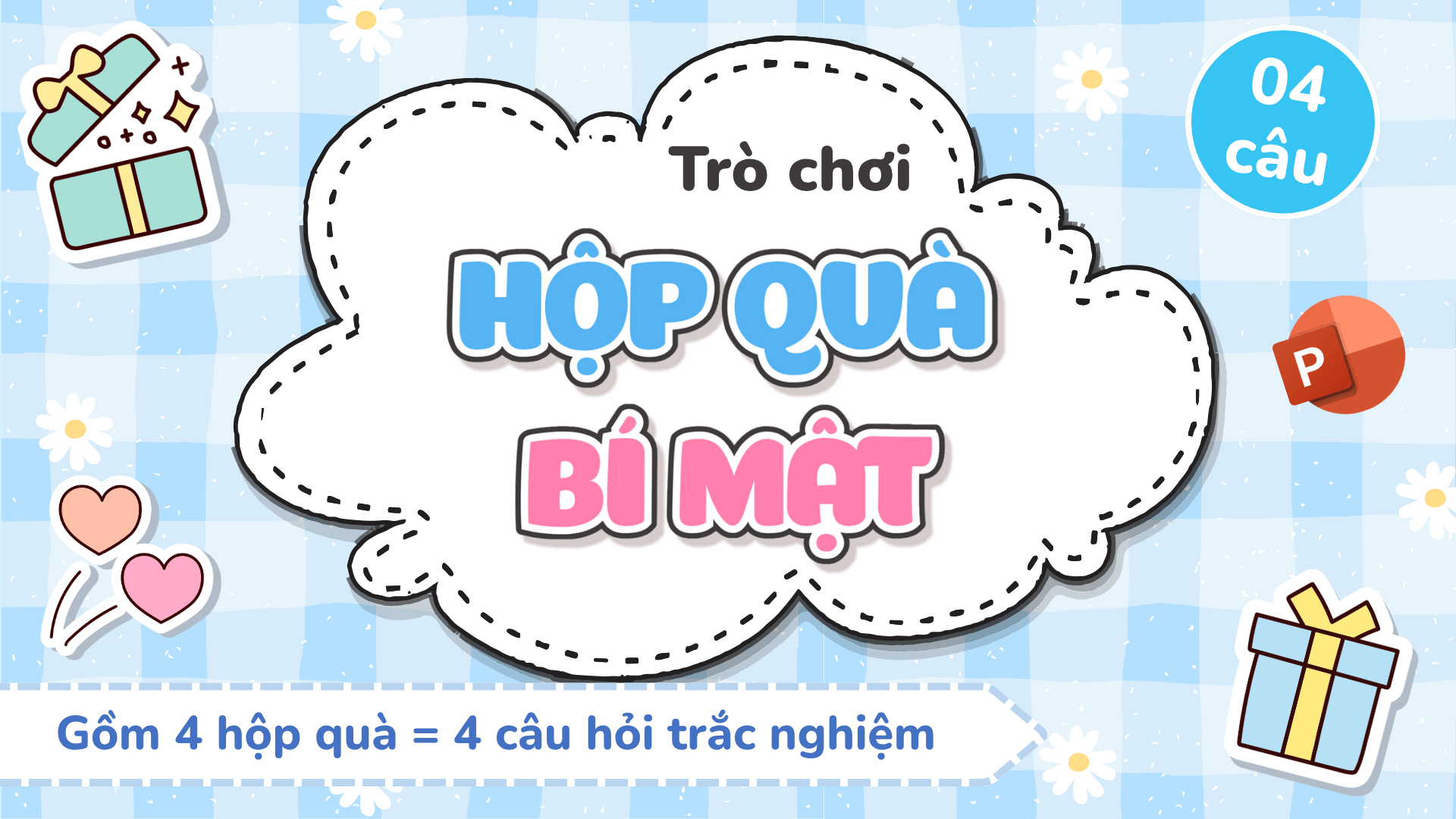Trò chơi Hộp quà bí mật PowerPoint (bản 04 câu hỏi)