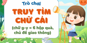 Trò chơi Truy tìm chữ cái PPT chủ đề Giao thông (chữ g-y in thường-in hoa-viết thường, 6 hộp quà)