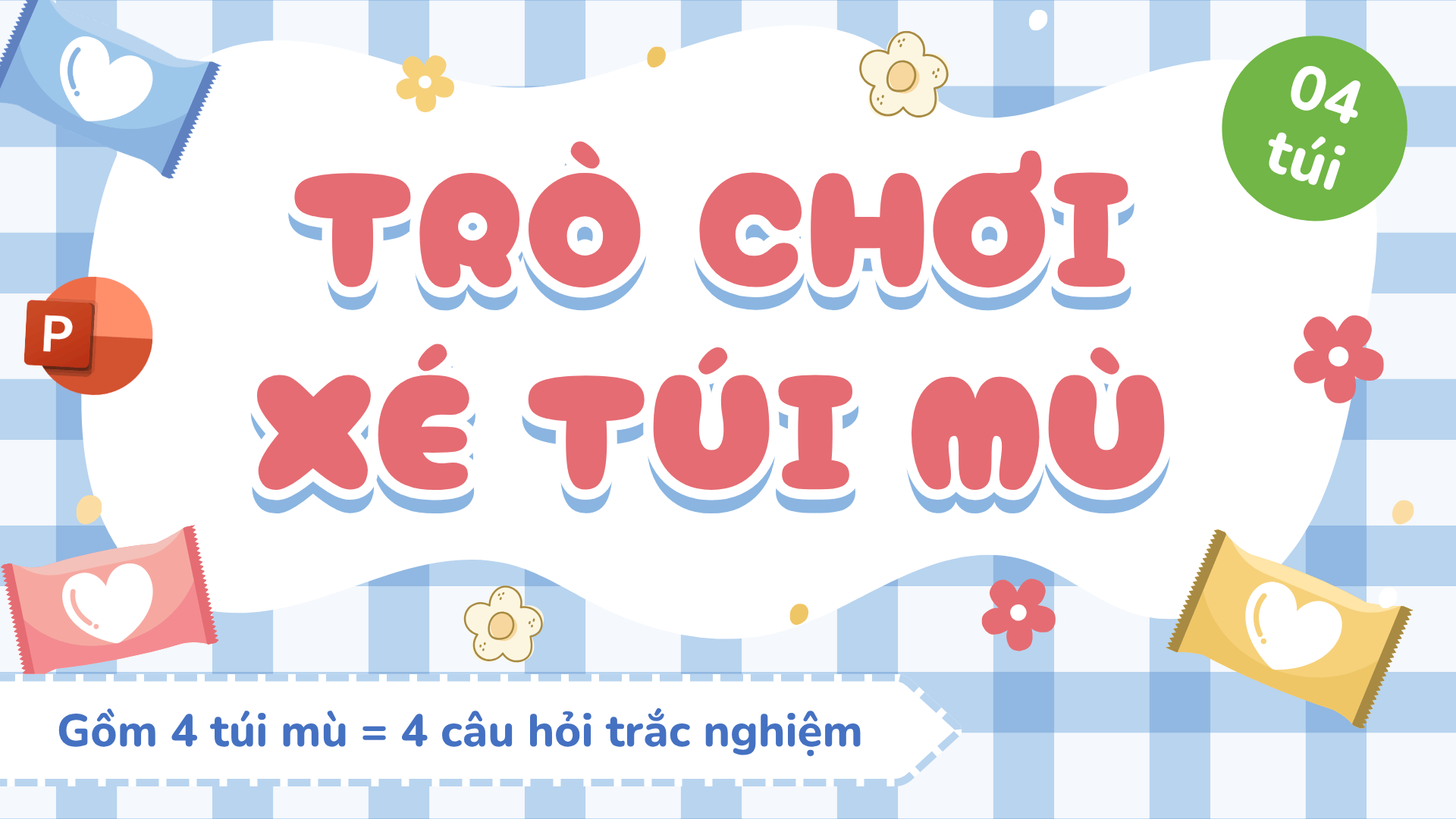 Trò chơi Xé túi mù PowerPoint (bản 4 câu hỏi)