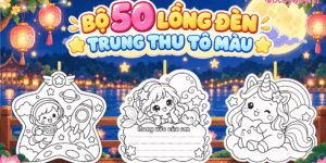 Bộ 50 mẫu lồng đèn Trung Thu viết mong ước tô màu (TẶNG THÊM 10 mẫu có sẵn màu)
