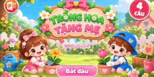 Game Trồng hoa tặng mẹ PowerPoint (Bản 04 câu hỏi)