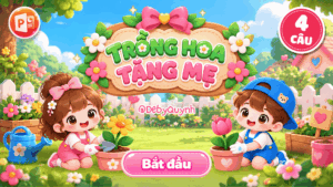 Game Trồng hoa tặng mẹ PowerPoint (Bản 04 câu hỏi)