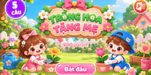 Game Trồng hoa tặng mẹ PowerPoint (Bản 05 câu hỏi)