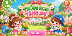 Game Trồng hoa tặng mẹ PowerPoint (Bản 08 câu hỏi)